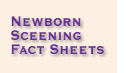 New Born Screening Fact Sheets